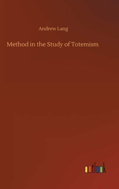 Method in the Study of Totemism, Hardback Book