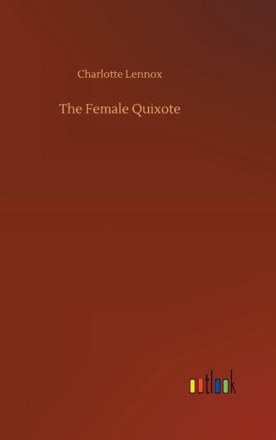 The Female Quixote, Hardback Book