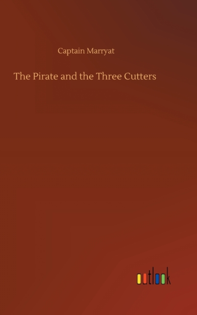 The Pirate and the Three Cutters, Hardback Book
