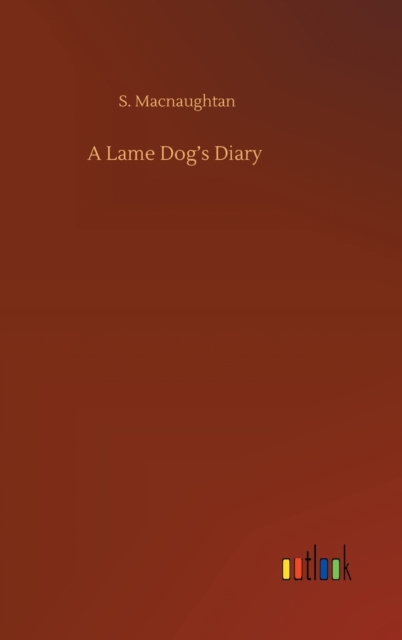 A Lame Dog's Diary, Hardback Book