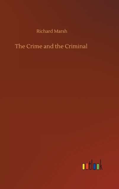 The Crime and the Criminal, Hardback Book