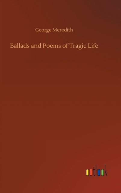 Ballads and Poems of Tragic Life, Hardback Book