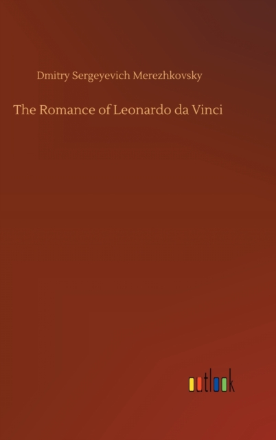 The Romance of Leonardo da Vinci, Hardback Book