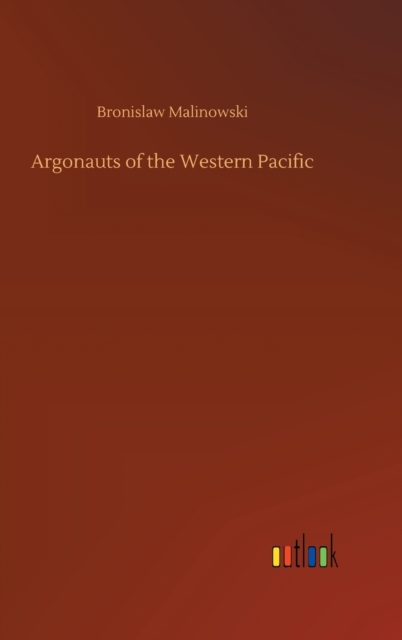 Argonauts of the Western Pacific, Hardback Book