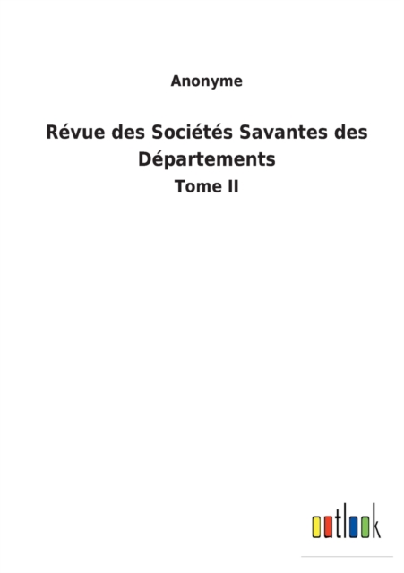 Revue des Societes Savantes des Departements : Tome II, Paperback / softback Book