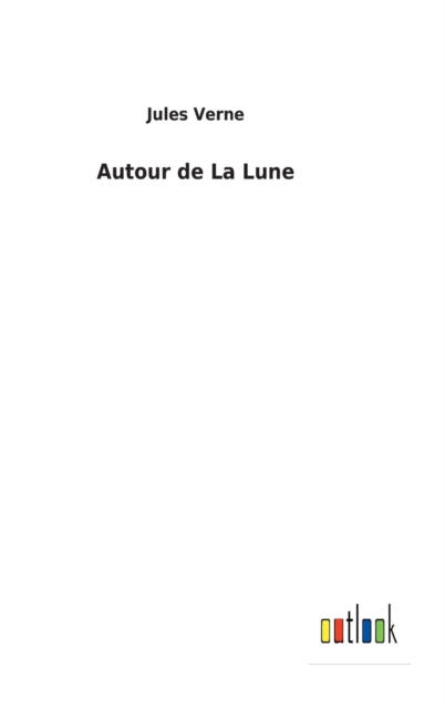 Autour de La Lune, Hardback Book