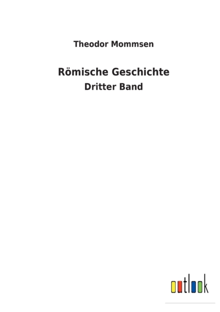 Roemische Geschichte : Dritter Band, Paperback / softback Book