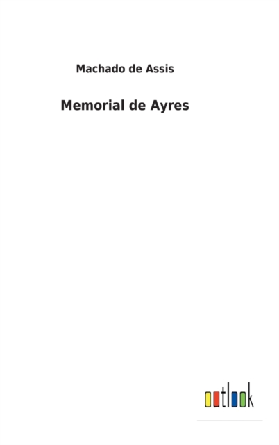 Memorial de Ayres, Hardback Book