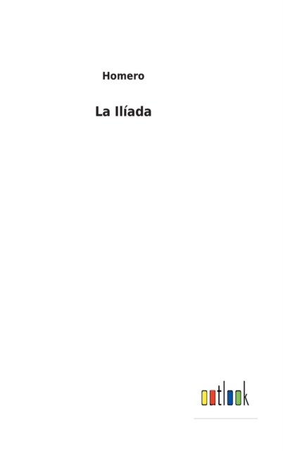 La Iliada, Hardback Book
