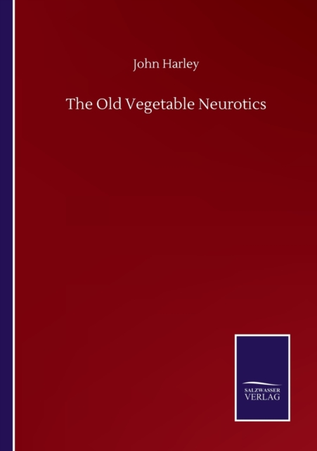 The Old Vegetable Neurotics, Paperback / softback Book