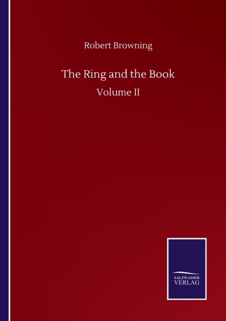 The Ring and the Book : Volume II, Paperback / softback Book