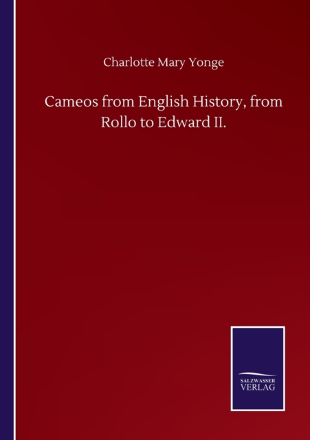 Cameos from English History, from Rollo to Edward II., Paperback / softback Book
