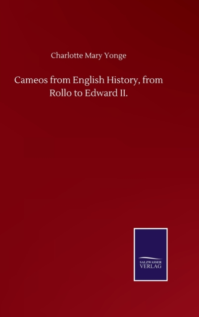 Cameos from English History, from Rollo to Edward II., Hardback Book