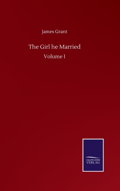 The Girl he Married : Volume I, Hardback Book