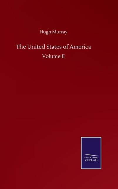 The United States of America : Volume II, Hardback Book