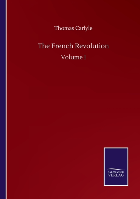 The French Revolution : Volume I, Paperback / softback Book