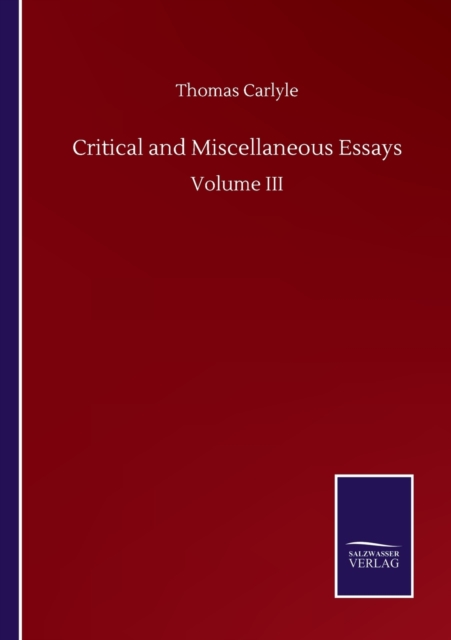 Critical and Miscellaneous Essays : Volume III, Paperback / softback Book