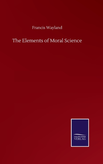 The Elements of Moral Science, Hardback Book