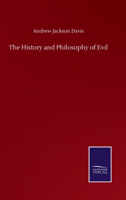 The History and Philosophy of Evil, Hardback Book