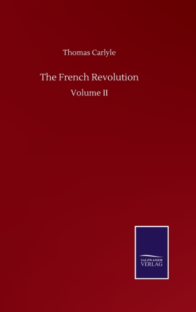 The French Revolution : Volume II, Hardback Book