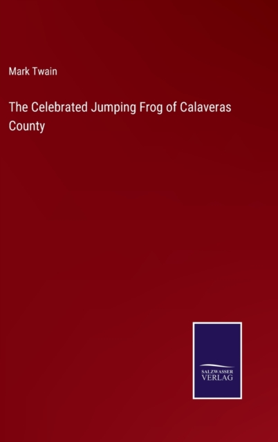 The Celebrated Jumping Frog of Calaveras County, Hardback Book
