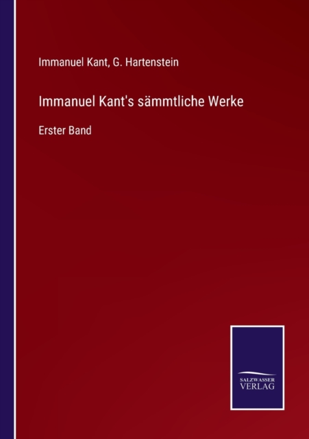 Immanuel Kant's sammtliche Werke : Erster Band, Paperback / softback Book