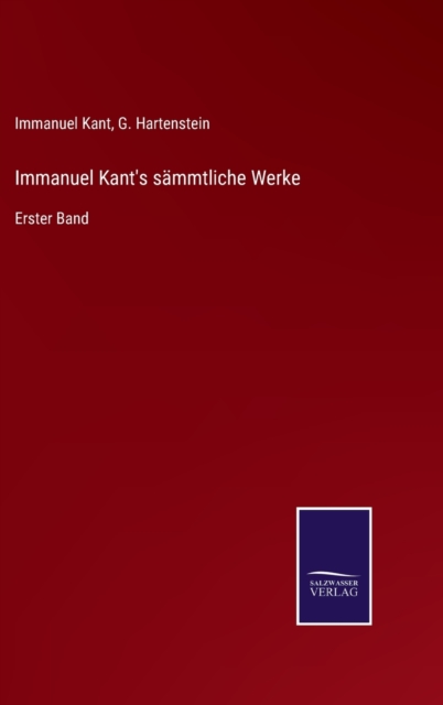 Immanuel Kant's sammtliche Werke : Erster Band, Hardback Book