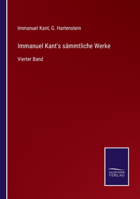 Immanuel Kant's sammtliche Werke : Vierter Band, Paperback / softback Book