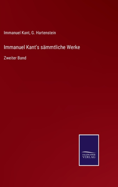 Immanuel Kant's sammtliche Werke : Zweiter Band, Hardback Book