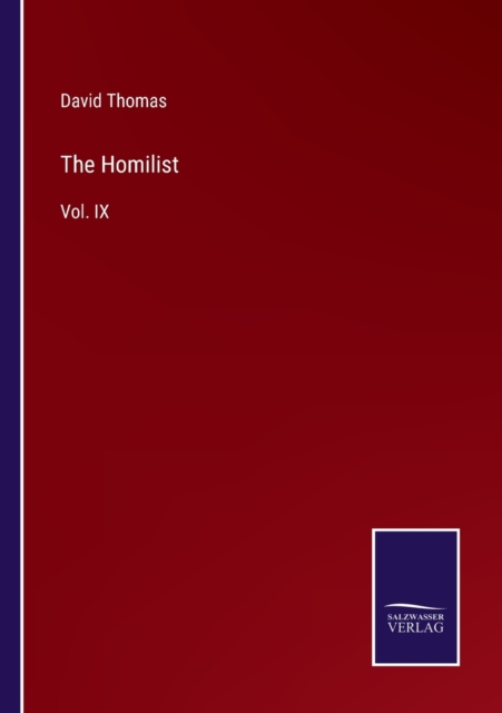 The Homilist : Vol. IX, Paperback / softback Book
