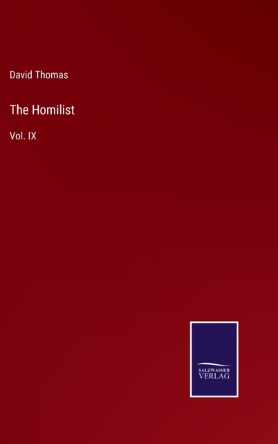 The Homilist : Vol. IX, Hardback Book