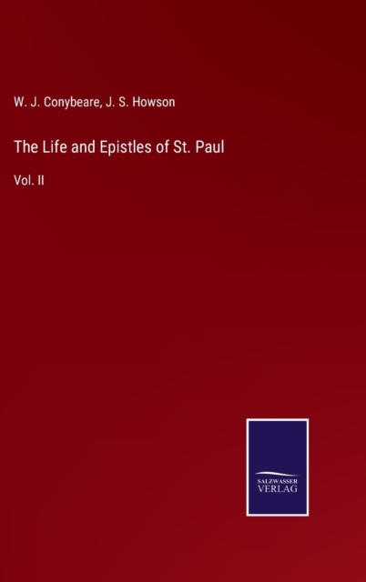The Life and Epistles of St. Paul : Vol. II, Hardback Book
