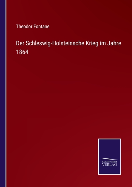 Der Schleswig-Holsteinsche Krieg im Jahre 1864, Paperback / softback Book