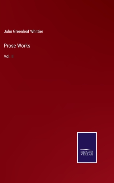 Prose Works : Vol. II, Hardback Book