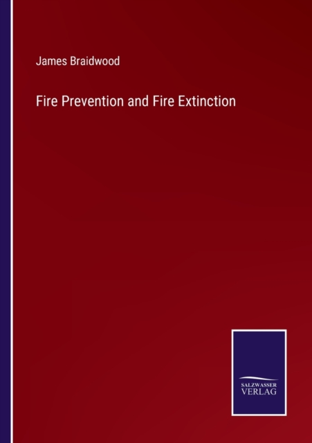 Fire Prevention and Fire Extinction, Paperback / softback Book