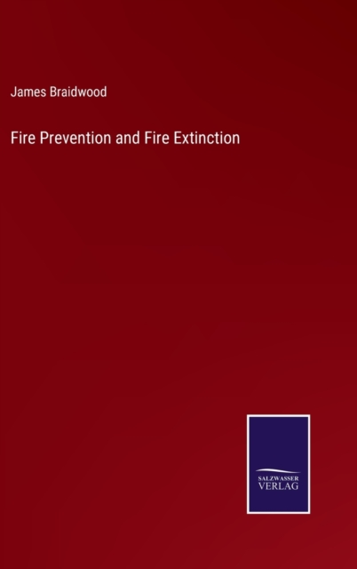 Fire Prevention and Fire Extinction, Hardback Book