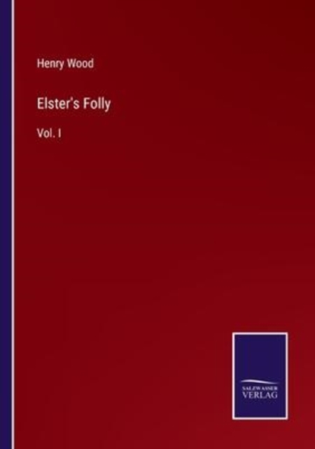 Elster's Folly : Vol. I, Paperback / softback Book
