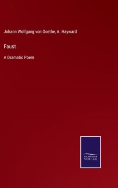 Faust : A Dramatic Poem, Hardback Book
