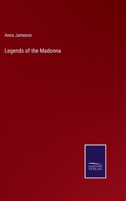 Legends of the Madonna, Hardback Book