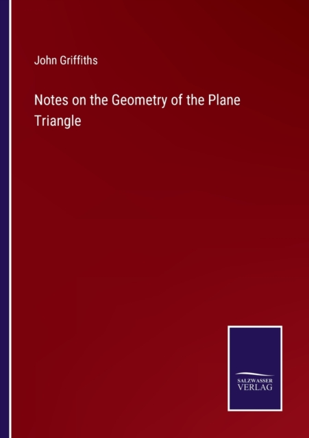 Notes on the Geometry of the Plane Triangle, Paperback / softback Book