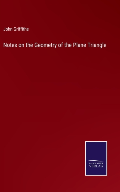 Notes on the Geometry of the Plane Triangle, Hardback Book