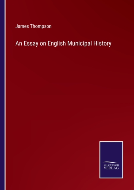 An Essay on English Municipal History, Paperback / softback Book