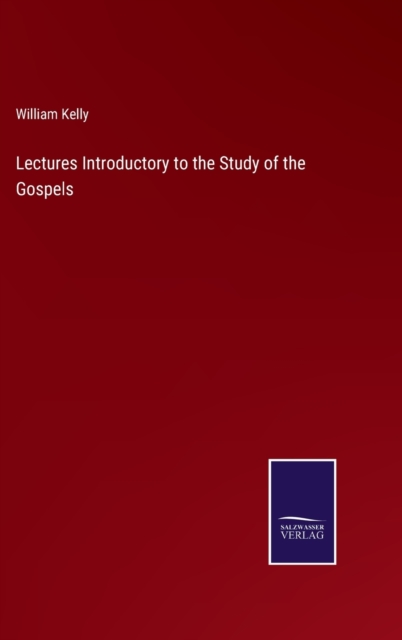 Lectures Introductory to the Study of the Gospels, Hardback Book