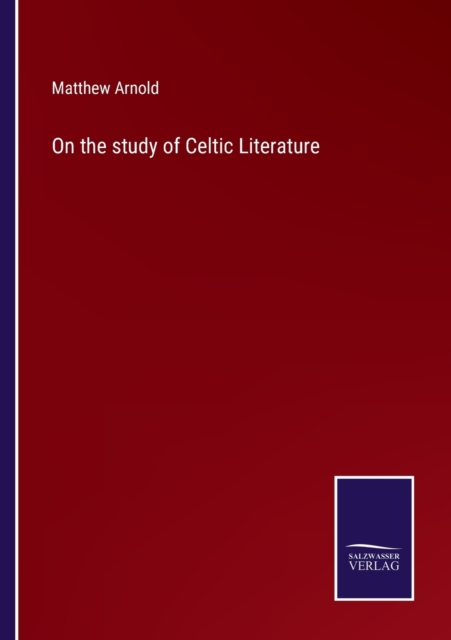 On the study of Celtic Literature, Paperback / softback Book
