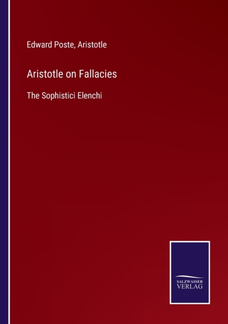 Aristotle on Fallacies : The Sophistici Elenchi, Paperback / softback Book
