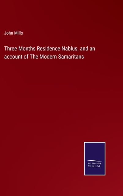 Three Months Residence Nablus, and an account of The Modern Samaritans, Hardback Book