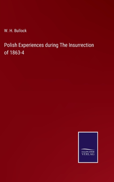 Polish Experiences during The Insurrection of 1863-4, Hardback Book