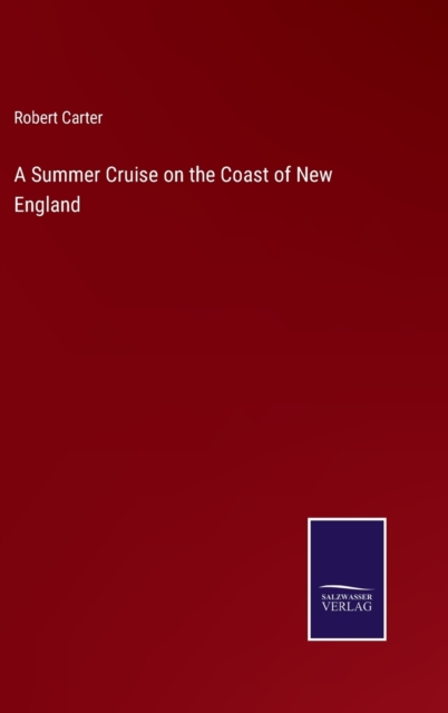 A Summer Cruise on the Coast of New England, Hardback Book