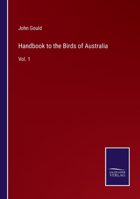Handbook to the Birds of Australia : Vol. 1, Paperback / softback Book