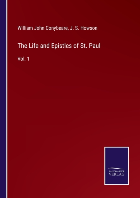 The Life and Epistles of St. Paul : Vol. 1, Paperback / softback Book